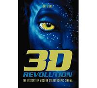 3-D Revolution: The History of Modern Stereoscopic Cinema