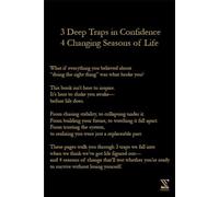 3 Deep Traps in Confidence / 4 Changing Seasons of Life: A brutally honest reflection on failure, growth, and rebuilding life from what's real-not just what looks right.