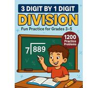 3-Digit by 1-Digit Long Division Workbook - Fun & Easy No-Remainder Practice for Grades 3-5: 1200 Long Division Problems | Perfect for Beginners | ... Kids | Grade 3, Grade 4 & Grade 5 Students