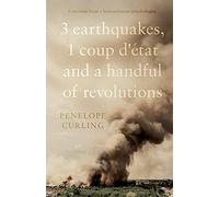 3 Earthquakes, 1 Coup d'état and a Handful of Revolutions