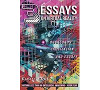 3 Essays on Virtual Reality: Overlords, Civilization, and Escape