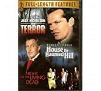 3 Full-Length Features in 1 DVD: THE TERROR featuring Jack Nicholson, HOUSE ON HAUNTED HILL featuring Vincent Price, NIGHT OF THE LIVING DEAD featuring DWAYNE JONES.