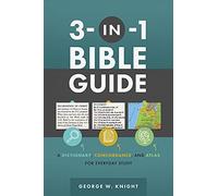 3-In-1 Bible Guide: A Dictionary, Concordance, and Atlas for Everyday Study