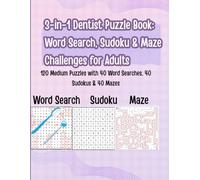 3-in-1 Dentist Puzzle Book: Word Search, Sudoku & Maze Challenges for Adults: 120 Medium Puzzles with 40 Word Searches, 40 Sudokus & 40 Mazes | 8.5x11 (Dental Oral health & Dentist puzzle series)