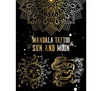 3 in 1 Mandala, Tattoo, Celestial, Sun And Moon Coloring Book: Dazzling And Amazing Illustrations For Adults, With More of 150 Designs !/ 3 different ... in 1 Book (Tattoo, Mandala, Sun And Moon)