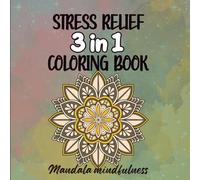 3 in 1 Stress Relief Coloring book: Mandala Minfluness | Positive Vibes & Free space for writing, drawing and express yourself | 8.5x8.5in with 77 pages
