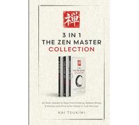 3 IN 1: The Zen Master Collection: 63 Short Stories to Stop Overthinking, Relieve Stress & Anxiety, and Find Inner Peace in Just Minutes - Includes Reflections for Beginners (The Zen Storyteller)
