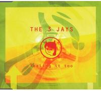 3 Jays - Feeling It Too