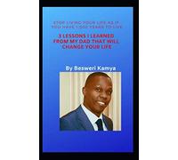 3 Lessons I Learned From My Dad That Will Change Your Life