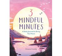 3 Mindful Minutes: A Daily Journal to Bring You Peace (Wellbeing Guides)