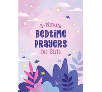 3-Minute Bedtime Prayers for Girls (3-Minute Devotions)