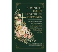 3-Minute Daily Devotions for Women: 100 Daily Readings with Spurgeon for Growing in Faith, Biblical Wisdom, and Walking Closely with God