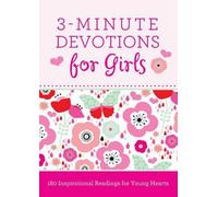 3-Minute Devotions for Girls: 180 Inspirational Readings for Young Hearts by Jan