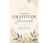 3-Minute Gratitude Journal: PAUSE. REFLECT. APPRECIATE. REPEAT.