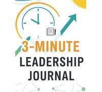 3-Minute Leadership Journal: Daily Quick-Reflection Prompts for Managers & Team Leaders - 120 Pages for Growth & Development