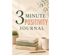 3 Minute Posivity Journal: Daily Guided Mindfulness & Gratitude Notebook | 3-Minute Reflection for Positive Habits, Goal Setting, Self-Care and Personal Growth