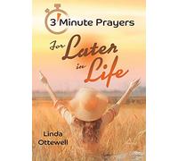 3 minute prayers for Later in Life