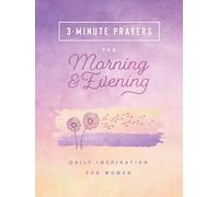 3-Minute Prayers for Morning and Evening: Daily Inspiration for Women (3-Minute Devotions)