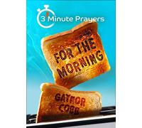 3 - Minute Prayers For The Morning