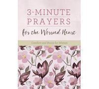 3-Minute Prayers for the Worried Heart: Comfort and Peace for Women (3-Minute Devotions)