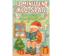3 Minuten Klo-Spaß - Dein witziger Adventskalender: 24 Tage voller Rätsel, Witze & kurioser Fun Facts rund ums Klo - das perfekte Geschenk mit Humor für Männer, Frauen & Kollegen