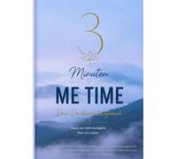 3 Minuten [ME TIME] ~ Leise Momente | Dein Dankbarkeitstagebuch [130 Seiten] Achtsamkeitstagebuch | journal für mehr Lebensfreude | minimalistisch geführte Tagebuch