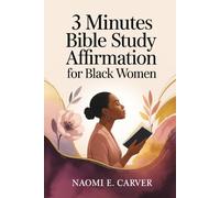 3 Minutes Bible Study Affirmation for Black Women: Daily Devotional for Spiritual Growth, Christian Inspiration, and Inner Strength
