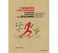 3 minutes pour comprendre - Les 50 notions élémentaires de la biochimie