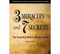 3 Miracles and 7 Secrets: The Essential Retiree Money Guide.9781435715912 New<|
