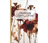 3. Moments Before the Vows: A Keepsake Journal for Thoughts, Plans, and Love Notes