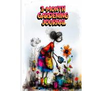 3-Month Gardening Journal: A Seasonal Garden Notebook for Goals, Daily Notes, Reflections & Planning