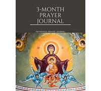 3-MONTH PRAYER JOURNAL: ORTHODOX PRAYER JOURNAL (Christian Notebooks)