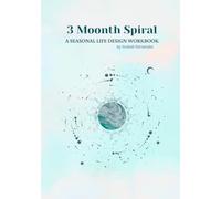 3 Moonth Spiral: A Seasonal Life Design Workbook