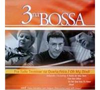 3 Na Bossa - Pra Tudo Terminar Na Quarta Feira.5