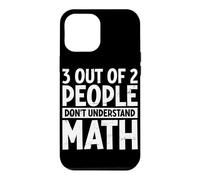 3 Out Of 2 People Don't Understand Math Lover Algebra Geeks Case for iPhone 12 Pro Max