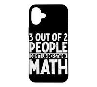 3 Out Of 2 People Don't Understand Math Lover Algebra Geeks Case for iPhone 16 Plus