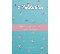 3 Petits Pas: Avancer pas à pas, avec douceur