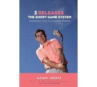 3 Releases: The Short Game System: Transform Your Technique & Thinking