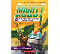#3 Ricky Ricotta?s Mighty Robot Vs. the Voodoo Vultures from Venus [Paperback] by Dav Pilkey