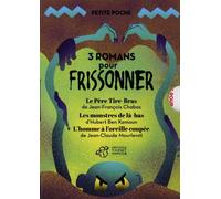 3 romans pour frissonner: Coffret en 3 volumes : Le père Tire-Bras ; Les monstres de là-bas ; L'homme à l'oreille coupée