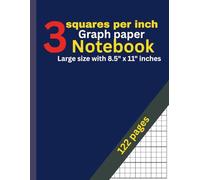 3 Squares Per Inch Graph Paper Notebook: 122 Pages: Classic 3x3 Grid for Math, Drawing, Engineering, Design & Planning - Large 8.5” x 11” Graphing Notebook