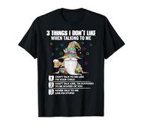 3 Things I Don't Like When Talking to me Don't Talk to me T-Shirt