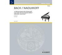 3 Transcriptions pour piano: par Émile Naoumoff. BWV 622, BWV 244, BWV 245. piano.