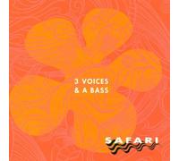 3 Voices and a Bass - Safari