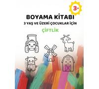 3 Yaş ve Üzeri Çocuklar İçin Basit Boyama Kitabı - Çiftlik: Ekstra Kalın Çizgilerle Büyük ve Kolay Resimler
