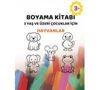 3 Yaş ve Üzeri Çocuklar İçin Basit Boyama Kitabı: Hayvanlar: Büyük Resimler ve Ekstra Kalın Çizgiler