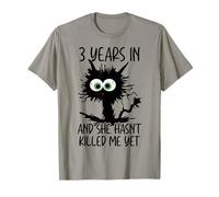 3 Years In And She Hasn't Killed Me Yet T-Shirt