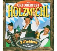 3 Z'Widern,die & Freunde - Der Oktoberfest Holzmichl
