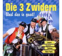 3 Z'Widern,die - Und des Is Guat