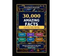 30,000 Amazing Facts: The Ultimate Collection of Fascinating, Funny and Surprising Facts